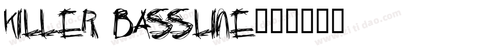 Killer Bassline字体转换